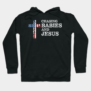 Chasing Babies And Jesus Christian Funny Mother's Day Hoodie